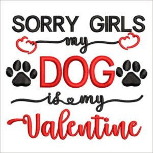 Sorry Girls my Dog is my Valentine